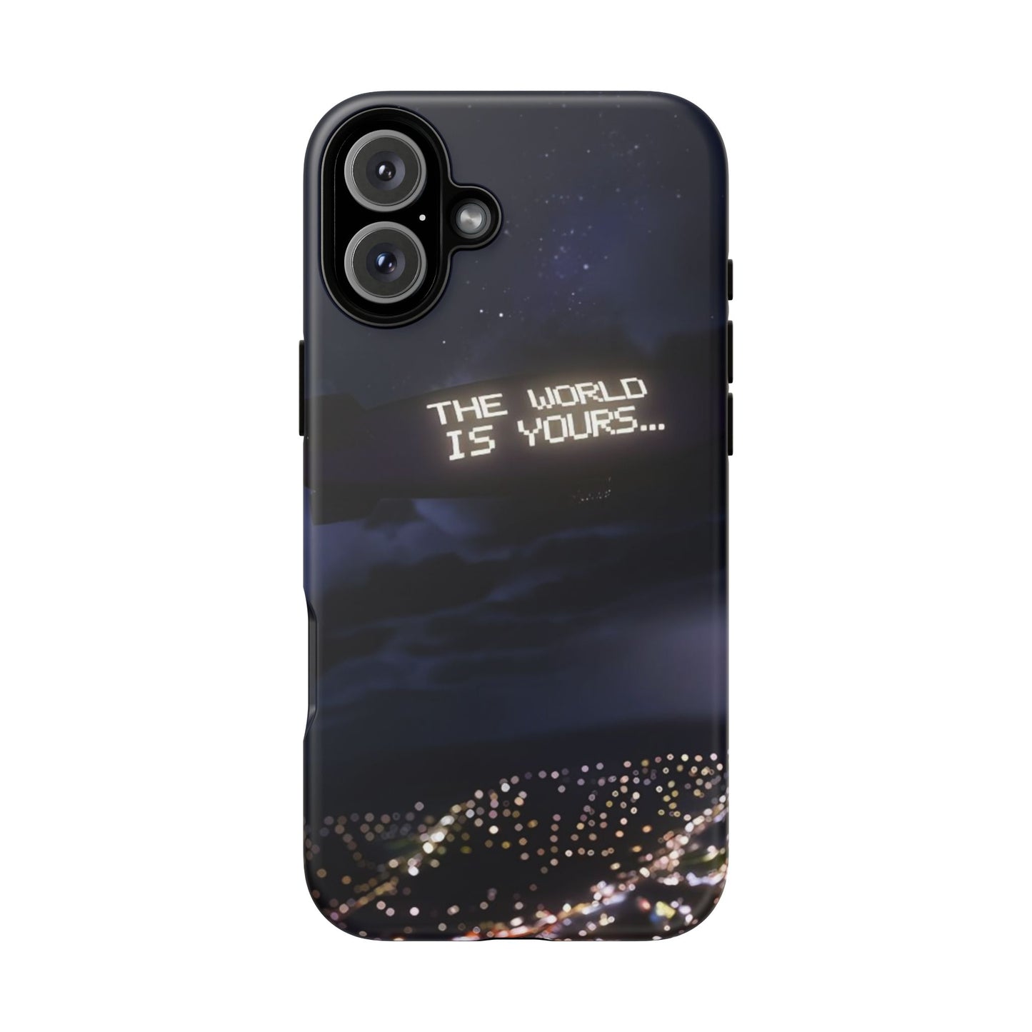The World is Yours...